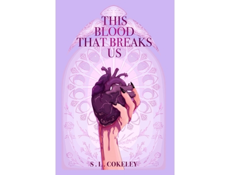 Livro This Blood that Breaks Us de SL Cokeley (Inglês)