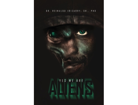 Livro Yes, We are Aliens de Dr Reinaldo Irizarry Sr Ph D (Inglês)