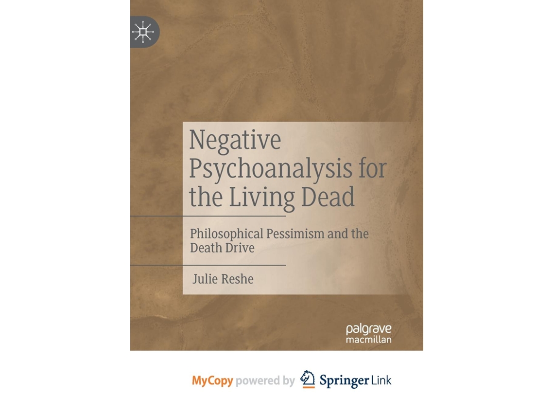 Livro Negative Psychoanalysis for the Living Dead Philosophical Pessimism and the Death Drive de Julie Reshe (Inglês)