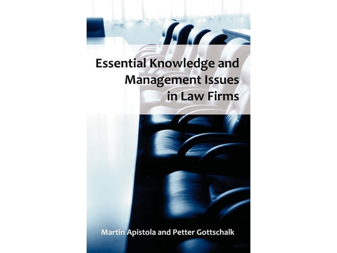 Livro Essential Knowledge And Management Issues In Law Firms De Martin Apistola E Petter Gottschalk (inglês)