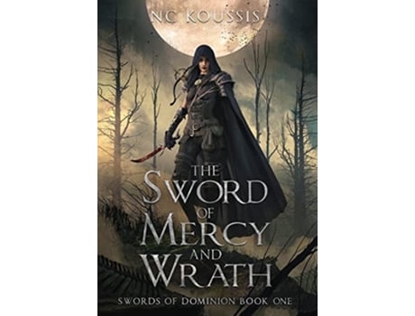 Livro The Sword of Mercy and Wrath de N C Koussis (Inglês - Capa Dura)