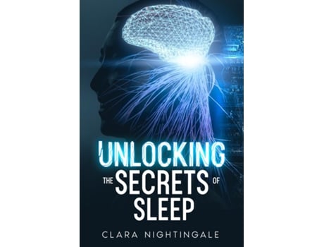 Livro Unlocking the Secrets of Sleep de Clara Nightingale (Inglês)