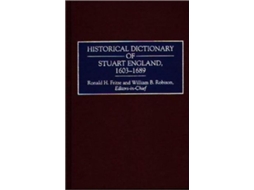 Livro Historical Dictionary of Stuart England, 16031689 de Ronald H Fritze e William B Robison (Inglês - Capa Dura)