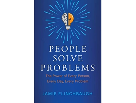 Livro People Solve Problems The Power of Every Person Every Day Every Problem de Jamie Flinchbaugh (Inglês)