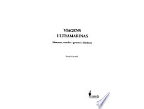 Livro Viagens Ultramarinas: Monarcas, Vassalos E Governo a Distancia de RONALD (Português do Brasil)