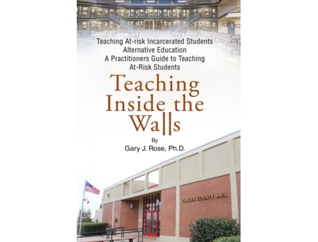 Livro Teaching Inside The Walls De Gary J Rose (inglês)