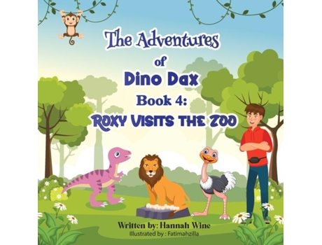 Livro The Adventures Of Dino Dax Book 4 Roxy Visits The Zoo de Hannah Wine (Inglês)