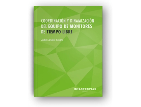 Livro Coordinadores Y Dinamización Del Equipo De Monitores De Tiempo Libre de Judith Andrés Sendra (Espanhol)