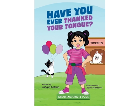 Livro Have You Ever Thanked Your Tongue? de Jacqui Letran (Inglês)