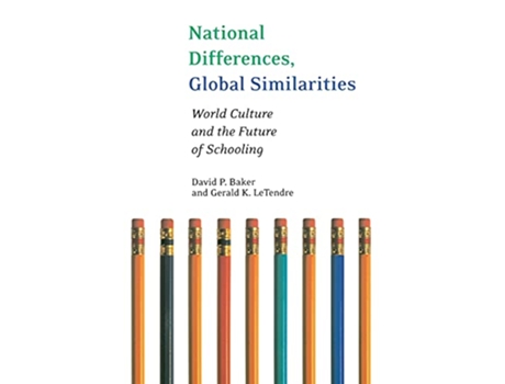 Livro National Differences Global Similarities World Culture and the Future of Schooling Stanford Social Sciences de David Baker (Inglês)