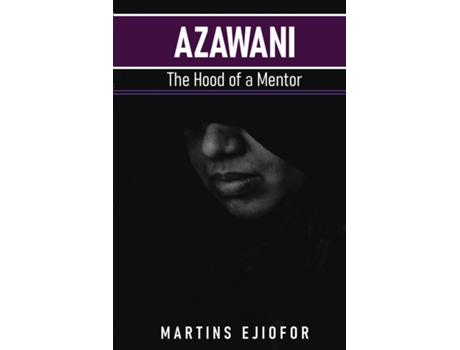 Livro Azawani The Hood Of A Mentor De Martins Ejiofor (inglês)