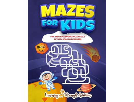 Livro Mazes For Kids Fun And Challenging Maze Puzzle Activity Book For Children Ages 4-8 De Charlotte Gibbs (inglês)