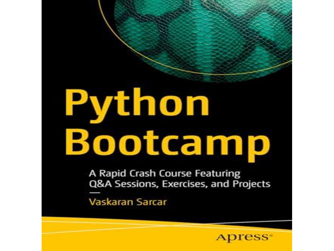 Livro Python Bootcamp A Rapid Crash Course Featuring QA Sessions Exercises and Projects de Vaskaran Sarcar (Inglês)