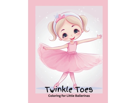 Livro Twinkle Toes Coloring for Little Ballerinas de Victoria Gray (Inglês)