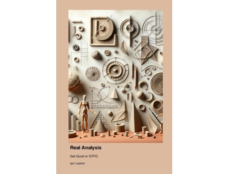 Livro Real Analysis Get Good or GTFO de Igor Laplace (Inglês)