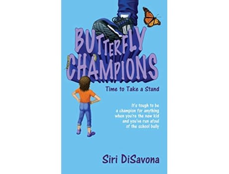 Livro Butterfly Champions Time to Take a Stand de Siri Disavona (Inglês)