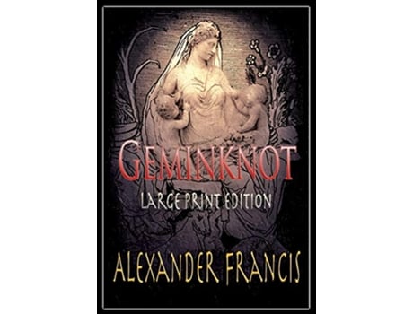 Livro Geminknot Large Print Edition de Alexander Francis (Inglês)