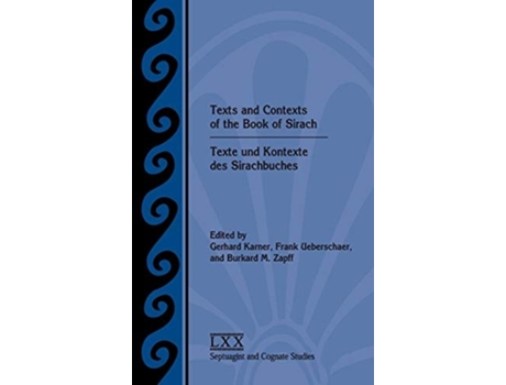 Livro Texts And Contexts Of The Book Of Sirach / Texte Und Kontexte Des Sirachbuches De Gerhard Karner, Frank Ueberschaer Et Al. (inglês - Capa Dura)