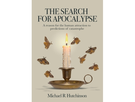 Livro The Search for Apocalypse The Politics of Fear in the Era of Pandemics, Climate Change, and Cultural Wars de Michael R Hutchinson (Inglês)