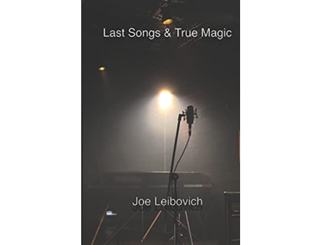 Livro Last Songs True Magic de Joe Leibovich (Inglês)
