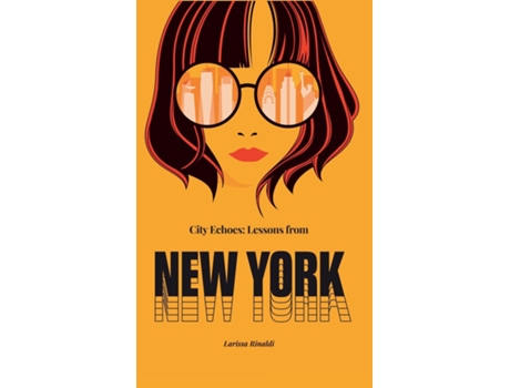 Livro City Echoes Lessons from New York de Larissa Rinaldi (Inglês)