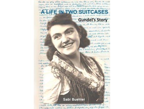 Livro A LIFE IN TWO SUITCASES: Gundel's Story Sabi BUEHLER (Inglês)