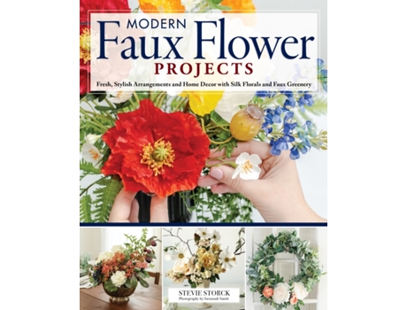 Livro stylish artificial flower projects: arrangements and crafts using plastic, paper, and silk flowers de stevie storck (inglês)