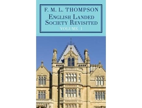Livro english landed society revisited: the collected papers of f.m.l. thompso de f. m. l. thompson (inglês)