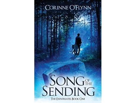 Livro Song of the Sending The Expatriates Book One de Corinne OFlynn (Inglês)