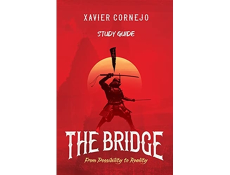 Livro The Bridge Study Guide From Possibility to Reality de Xavier Cornejo (Inglês)