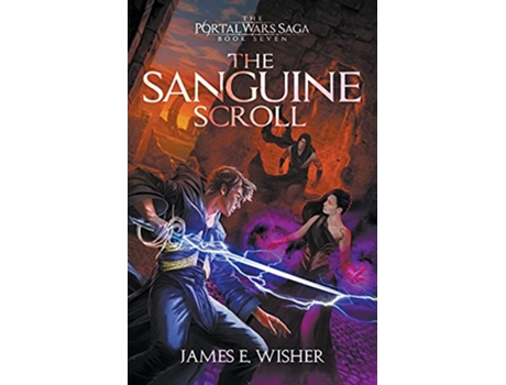 Livro The Sanguine Scroll The Portal Wars Saga de James E Wisher (Inglês)