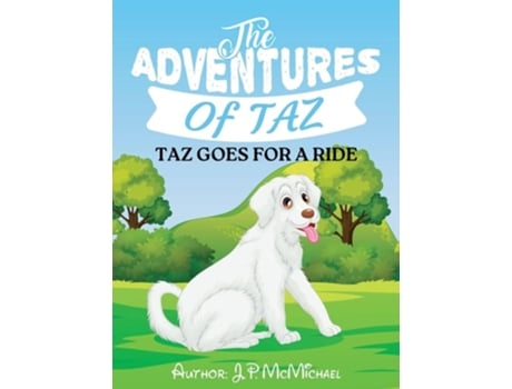 Livro The Adventures of Taz Taz Goes for A Ride de J P McMichael (Inglês - Capa Dura)