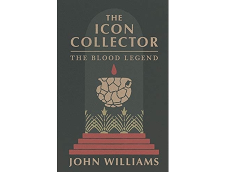 Livro The Icon Collector The Blood Legend de John Williams (Inglês)