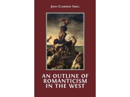 Livro An Outline Of Romanticism In The West De John Claiborne Isbell (inglês)