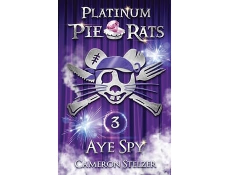 Livro Aye Spy Platinum Pie Rats Book 3 de Cameron Stelzer (Inglês)