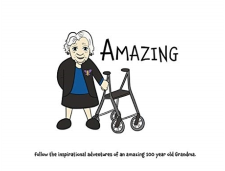 Livro Amazing: Follow the inspirational adventures of an amazing 100 year old Grandma. Lefd Designs (Inglês)