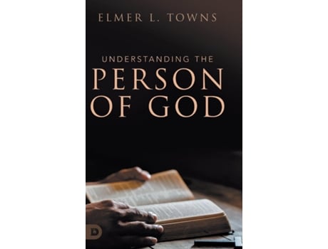 Livro Understanding The Person Of God De Elmer L Towns (inglês)