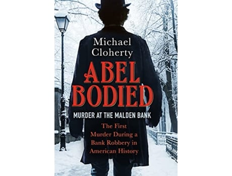 Livro Abel Bodied Murder at the Malden Bank de Michael Cloherty (Inglês)