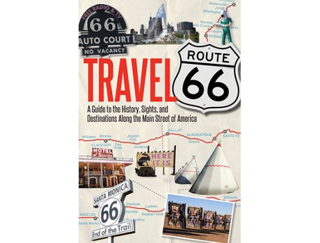 Livro travel route 66: a guide to the history, sights, and destinations along the main street of america de jim hinckley (inglês)