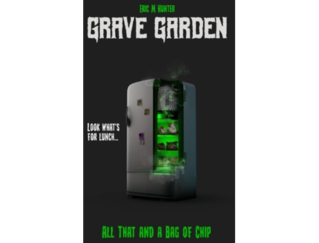 Livro Grave Garden All That and a Bag of Chip de Eric M Hunter (Inglês)