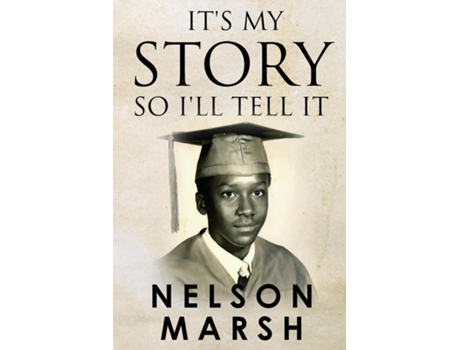 Livro Its My Story, So Ill Tell It de Nelson Marsh (Inglês)