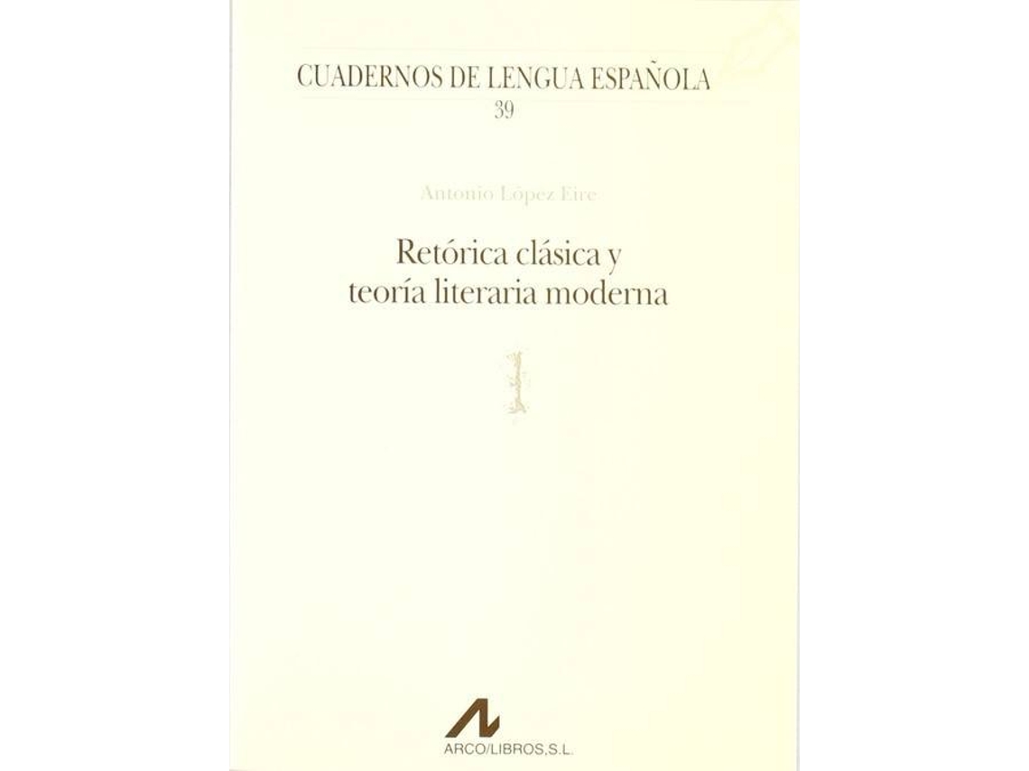Livro Retórica Clásica Y Teoría Literaria Moderna de Antonio López Eire (Espanhol)