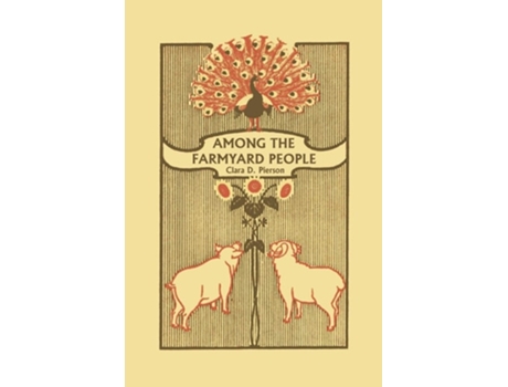 Livro Among The Farmyard People De Clara Dillingham Pierson (inglês)