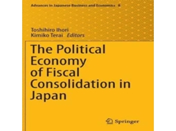 Livro The Political Economy of Fiscal Consolidation in Japan de Springer Nature BV (Inglês)
