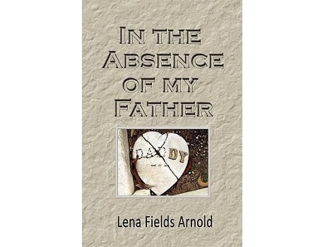 Livro In the Absence of My Father de Lena M Arnold (Inglês)