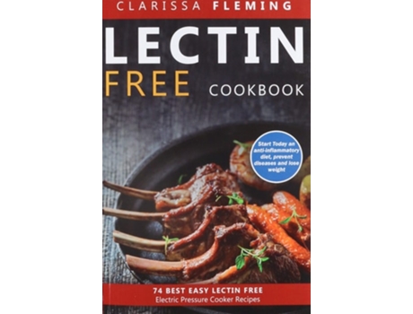 Livro Lectin Free Cookbook No Hassle Lectin Free Recipes In 30 Minutes or Less de Clarissa Fleming (Inglês)