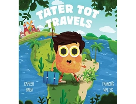 Livro Tater Tot Travels De Ramesh Singa (inglês - Capa Dura)