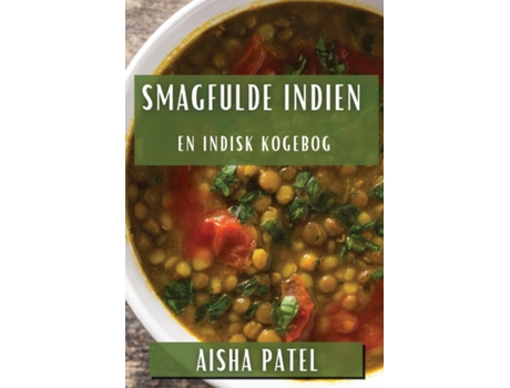 Livro Smagfulde Indien En Indisk Kogebog de Aisha Patel (Inglês)