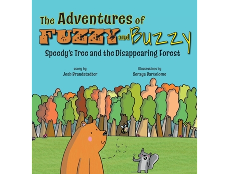 Livro The Adventures of Fuzzy and Buzzy Speedys Tree and the Disappearing Forest de Josh Brandstadter (Inglês)
