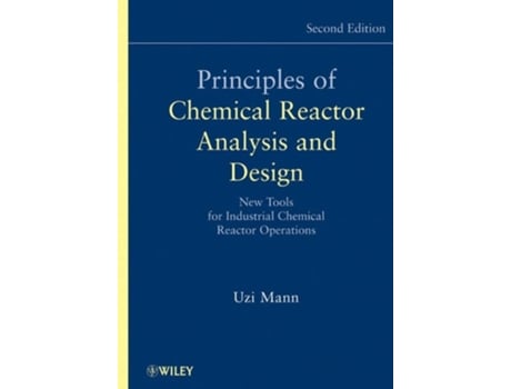 Livro Principles of Chemical Reactor Analysis and Design de Uzi Mann (Inglês)